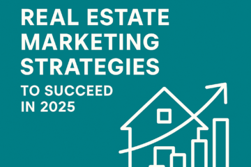 Teal graphic with a white outline of a house and upward-trending bar graph, displaying the text 'Innovative Real Estate Marketing Strategies to Succeed in 2025.