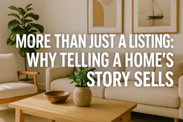 "A bright, modern living room with beige furniture, a wooden coffee table, indoor plants, and minimalist wall art. Bold white text reads 'More Than Just a Listing: Why Telling a Home’s Story Sells' with 'real estate storytelling' at the bottom, emphasizing emotional connection in property marketing.